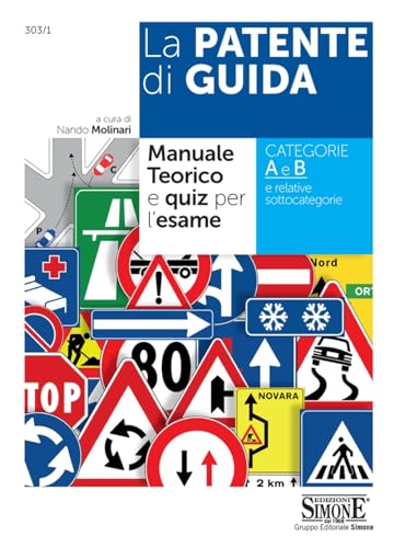 La Patente di Guida - Manuale Teorico e Quiz per l'Esame: Manuale teorico e quiz per l'esame - Categorie A e B e relative sottocategorie